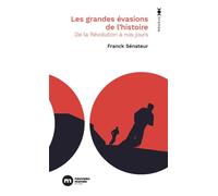 Les grandes évasions de l'histoire: De la Révolution à nos jours