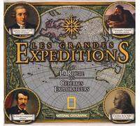 Les grandes Expéditions: Sur la route des Célèbres Explorateurs