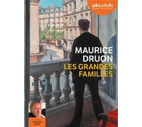 Les Grandes Familles Livre audio 4 CD mp3 - Maurice Druon - Audiolib - Texte lu (CD) - Textes lus CD