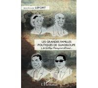 Les grandes familles politiques de Guadeloupe: Un héritage transgénérationnel