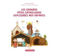 Les grandes fêtes catholiques expliquées aux enfants - Odile Haumonté - Tequi - cartonné - Document jeunesse