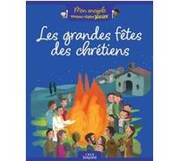 Les grandes fêtes des chrétiens Elodie Maurot (Auteur), Charlotte Roederer (Illustration)