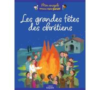 Les grandes fêtes des chrétiens - Elodie Maurot - Crer Bayard - broché - Document jeunesse