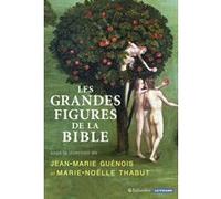 Les grandes figures de la bible Marie-Noëlle Thabut (Auteur), Jean-Marie Guénois (Auteur)