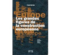 Les Grandes Figures De La Construction Europeenne