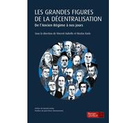 Les Grandes Figures De La Décentralisation - De L'ancien Régime À Nos Jours