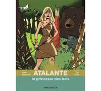Les grandes figures de la Mythologie - Atalante la princesse des bois Eric Héliot (Auteur), Eric Héliot (Illustration), Pierre Beaucousin (Auteur)
