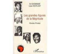 Les grandes figures de la Négritude Ari Gounongbe (Auteur), Lylian Kesteloot (Auteur)