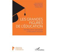 Les grandes figures de l'éducation De l'éducation spécialisée à l'éducation inclusive - Séverine Parayre - L'harmattan - broché - Essai
