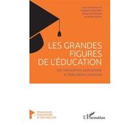 Les grandes figures de l'éducation Séverine Parayre (Coordination éditoriale), Augustin Mutuale (Coordination éditoriale), Anne Olivier (Coordination éditoriale)