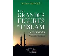 Les grandes figures de l'Islam (VIIe et IXe siècle). Nouvelle édition - Khadim Mbacke - L'harmattan - broché - Essai