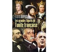 Les grandes figures de l'unite francaise Flavien Dupuis (Auteur)