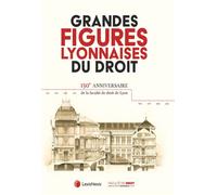 Les grandes figures lyonnaises du droit - Elise Untermaier-Kerléo - LexisNexis - broché - Etude
