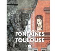 Les Grandes Fontaines De Toulouse