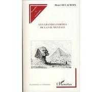 Henri Delacroix – Les grandes formes de la vie mentale – Essai – Broché – L'Harmattan