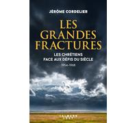 Les grandes fractures Les chrétiens face aux défis du siècle (1954-1968) - Jérôme Cordelier - Calmann-Levy - broché - Essai