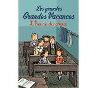 Les grandes grandes vacances, Tome 03: L'heure du choix