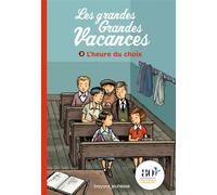 Les grandes grandes vacances, Tome 03 L'heure du choix - Michel Leydier - Bayard Jeunesse - Poche - Roman junior dès 9 ans