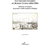 Les Grandes guerres de Robert Vivier (1894-1989) Nicolas Mignon (Auteur)