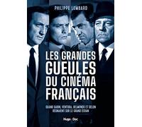Les grandes gueules du cinéma français - Quand Gabin, Ventura, Belmondo et Delon régnaient sur le gr