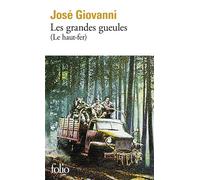 José Giovanni – Les Grandes gueules : Le Haut-Fer – Poche – Gallimard