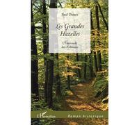 Les Grandes Hazelles L'Emeraude des Ardennes - Paul Dunez - L'harmattan - broché - Roman
