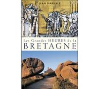 Les Grandes Heures de la Bretagne Jean Markale (Auteur)