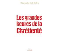 Les grandes heures de la Chrétienté
