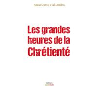 Les Grandes Heures De La Chrétienté