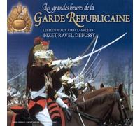 Les Grandes Heures de la Garde Républicaine
