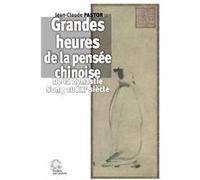 Grandes Heures De La Pensée Chinoise - De La Dynastie Song Au Xxe Siècle