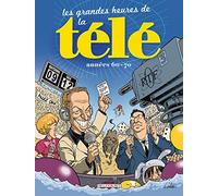 Les Grandes heures de la Télé: Années 60-70