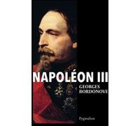 Napoléon III. Les grandes heures de l'histoire de France