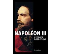 Les Grandes Heures de l'Histoire de France - Napoléon III Le conspirateur, magenta et solferino, le coup d'etat, revolution economique, la - Georges Bordonove - Pygmalion - broché - Biographie