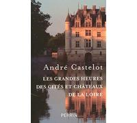 Les grandes heures des cités et châteaux de la Loire
