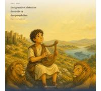 Les grandes histoires des rois et des prophètes : Tom 3