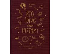 Les grandes idées de l'histoire : une histoire du monde pour vous