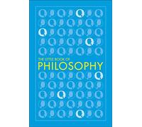 Les grandes idées : Le petit livre de la philosophie
