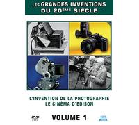 les grandes inventions du XXe siècle, vol. 1 : l'invention de la photographie ; le cinéma d'Edison