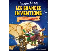 Les Grandes Inventions (Hors série Stilton) - Geronimo Stilton - Albin Michel Jeunesse - cartonné - Roman junior