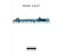 Les Grandes largeurs Henri Calet (Auteur)