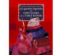 Les grandes légendes des chevaliers de la table ronde