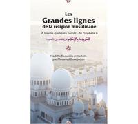 Les grandes lignes de la relig A travers quelques paroles du Prophète - Collectif - El Bab Editions - broché - Essai