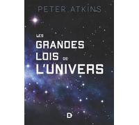 Les grandes lois de l'univers 2019 - Peter William Atkins - De Boeck Supérieur - broché - Etude
