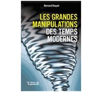 Les Grandes Manipulations Des Temps Modernes