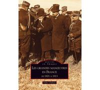 Les Grandes manœuvres en France de 1901 à 1913 - Didier Dubant - Nouvelles Editions Sutton - broché - Etude