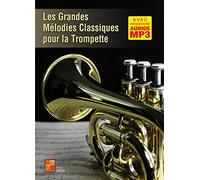 Les grandes mélodies classiques pour la trompette (Livre grand format avec enregistrements audios à télécharger)