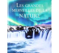 Les grandes merveilles de la nature