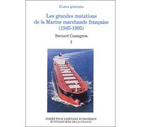 LES GRANDES MUTATIONS DE LA MARINE MARCHANDE FRANÇAISE (1945-1995) (1)