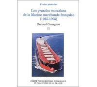 Les Grandes Mutations De La Marine Marchande Française (1945-1995) - Tome 2